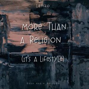 LEMKO的專輯More Than A Religion (feat. Kaysen Smith)