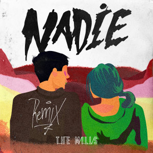收聽The Mills的Nadie (Remix)歌詞歌曲