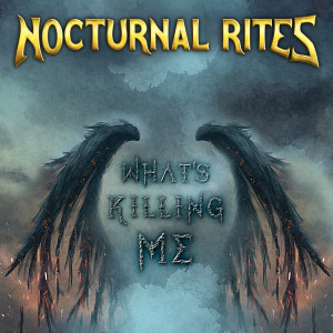 Nocturnal Rites的專輯What's Killing Me