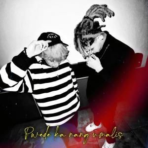 ดาวน์โหลดและฟังเพลง pwede ka ng umalis (feat. KXLE) (Explicit) พร้อมเนื้อเพลงจาก Izsa Lucio