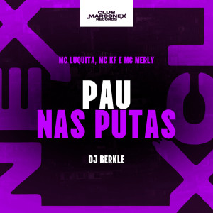 Listen to Pau Nas Putas (Explicit) song with lyrics from MC LUQUITA