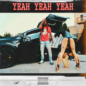 Yung Racks的專輯Yeah Yeah Yeah (Explicit)