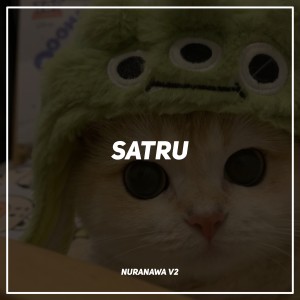 Dengarkan Satru (Remix) lagu dari Nuranawa V2 dengan lirik