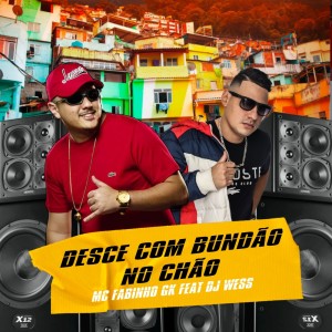 收听DJ WESS的DESCE COM BUNDÃO NO CHÃO (Explicit)歌词歌曲
