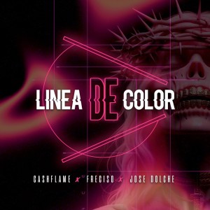 Dengarkan lagu Linea de Color (Explicit) nyanyian Cashflame dengan lirik