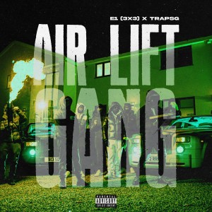 收聽E1 (3x3)的Airliftgang (Explicit)歌詞歌曲