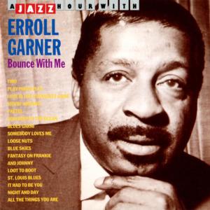 收聽Erroll Garner的Bounce With Me歌詞歌曲