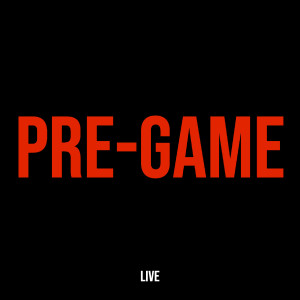 Pre-Game (Explicit) dari Live