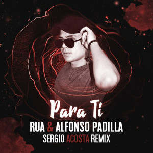 Alfonso Padilla的專輯Para ti (Sergio Acosta Remix)