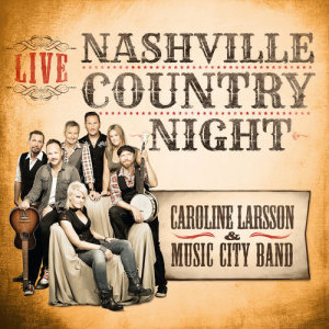 Caroline Larsson的專輯Nashville Country Night Live