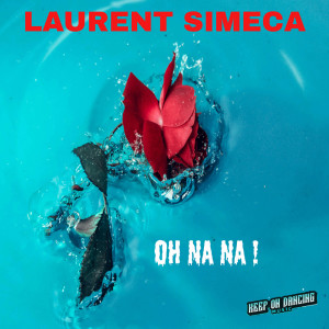 ดาวน์โหลดและฟังเพลง Oh Na Na ! พร้อมเนื้อเพลงจาก Laurent Simeca
