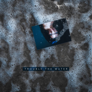 Album Trouble The Water from 