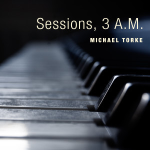 Michael Torke的專輯Sessions, 3 A.M.