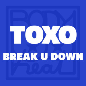 Album Break U Down from Toxo