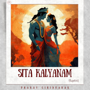 Listen to Sita Kalyanam (Reprise) song with lyrics from Pranav Giridharan