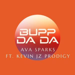 收聽Ava Sparks的BUPP DA DA (feat. Kevin JZ Prodigy) (Looks Like This) (Explicit)歌詞歌曲