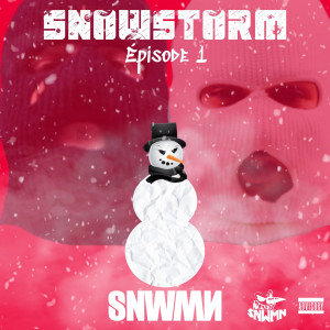 SNWMN的專輯Snowstorm (Episode 1) (Explicit)