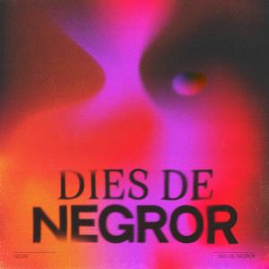 negrê的專輯Dies De Negror (Explicit)