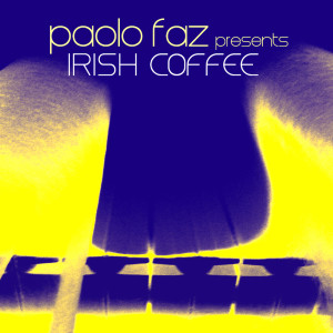 Dengarkan Irish coffee lagu dari Paolo Faz dengan lirik