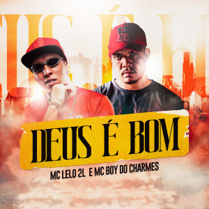 收聽MC Lelo 2L的Deus é Bom歌詞歌曲