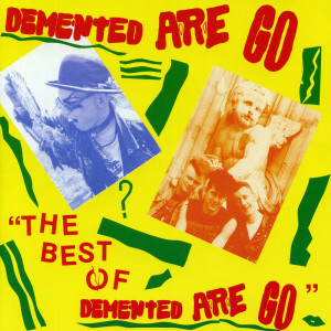 Demented Are Go的專輯The Best of Demented Are Go