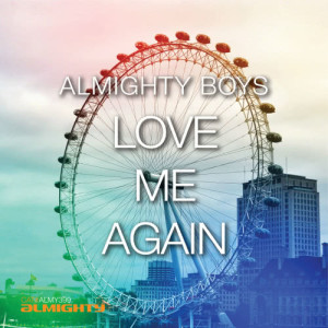 อัลบัม Almighty Presents: Love Me Again ศิลปิน Almighty Boys