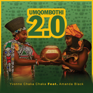 ดาวน์โหลดและฟังเพลง Umqombothi 2.0 พร้อมเนื้อเพลงจาก Yvonne Chaka Chaka