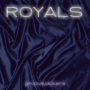 Album Royals oleh Groovejackers