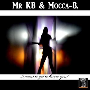 Album I Want To Get To Know You (with Mocca B) from Mr KB