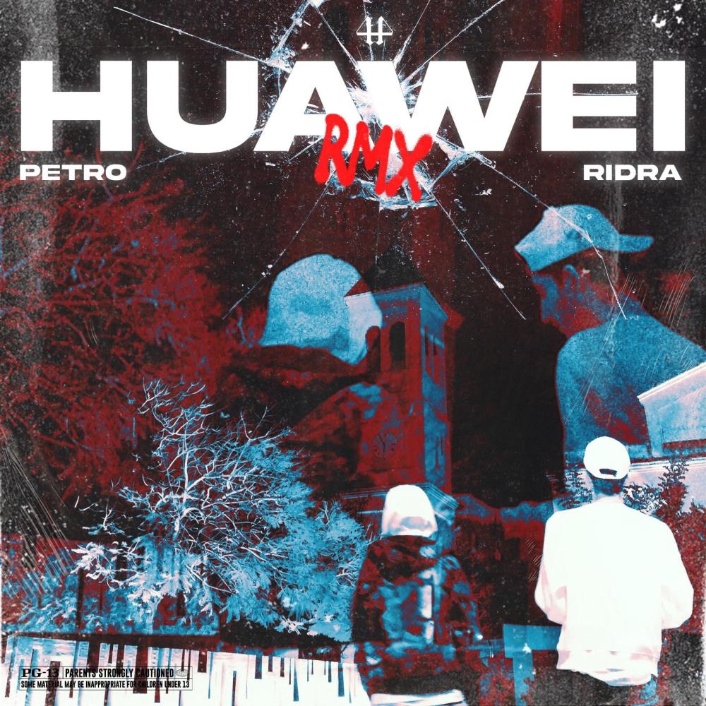 Huawei RMX (feat. Ridra) (Explicit)