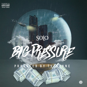 Album Big Pressure (Explicit) from SoloTx