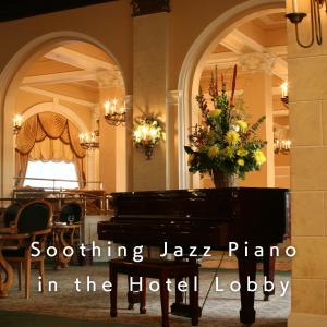 Saki Ozawa的专辑Soothing Jazz Piano in the Hotel Lobby