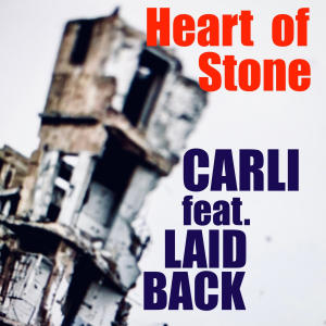 Carli的專輯HEART OF STONE (feat. Laid Back)
