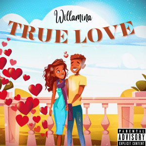 收听willamina的True Love (Explicit)歌词歌曲