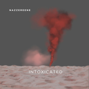 อัลบัม Intoxicated ศิลปิน Nazzereene