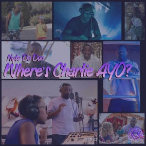 Album Where's Charlie Ayo oleh Nyte Da Don