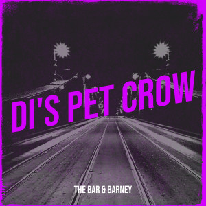 收听The Bar的Di's Pet Crow (Explicit)歌词歌曲