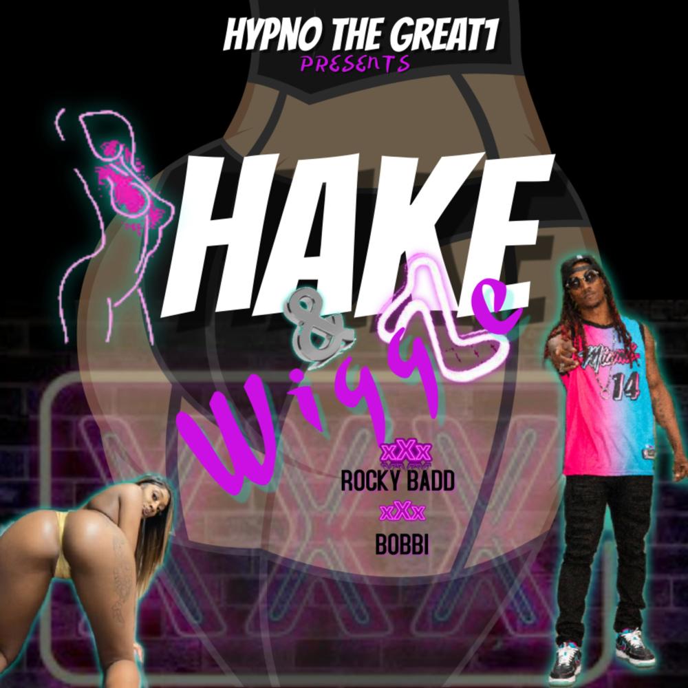 SHAKE & WIGGLE (feat. ROCKY BADD & BOBBI) (Explicit)