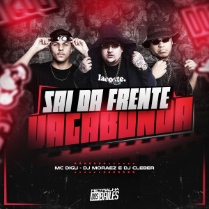 ดาวน์โหลดและฟังเพลง Sai da Frente Vagabunda (Explicit) พร้อมเนื้อเพลงจาก MC Digu