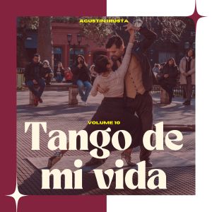 Agustin Irusta的專輯Tango de Mi Vida (Volume 10)