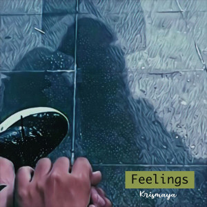 收聽Krismaya的Feelings歌詞歌曲