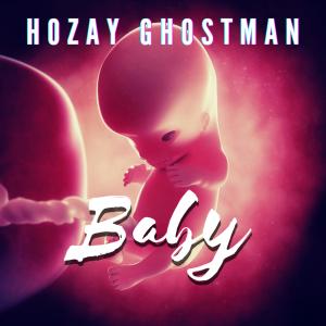 收聽HoZay Ghostman的BABY歌詞歌曲