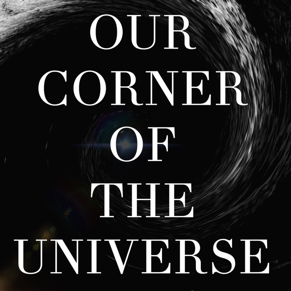 Our Corner of the Universe