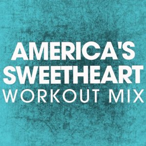 ดาวน์โหลดและฟังเพลง America's Sweetheart (Extended Workout Mix) พร้อมเนื้อเพลงจาก Power Music Workout