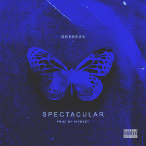 Gr8ness的专辑Spectacular (Explicit)
