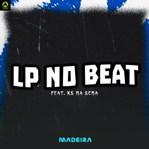 收聽LP no Beat的Madeira (feat. Ks na Sena) (Explicit)歌詞歌曲