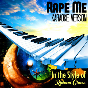 收聽Karaoke - Ameritz的Rape Me (In the Style of Richard Cheese) [Karaoke Version] (Karaoke Version)歌詞歌曲