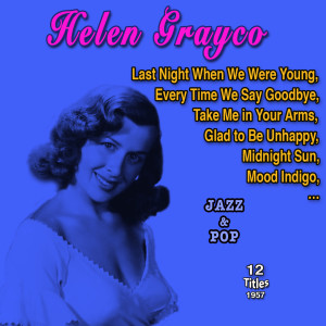 Russ Garcia Orchestra的專輯Helen Grayco - American jazz & pop singer (12 Titles - 1957)