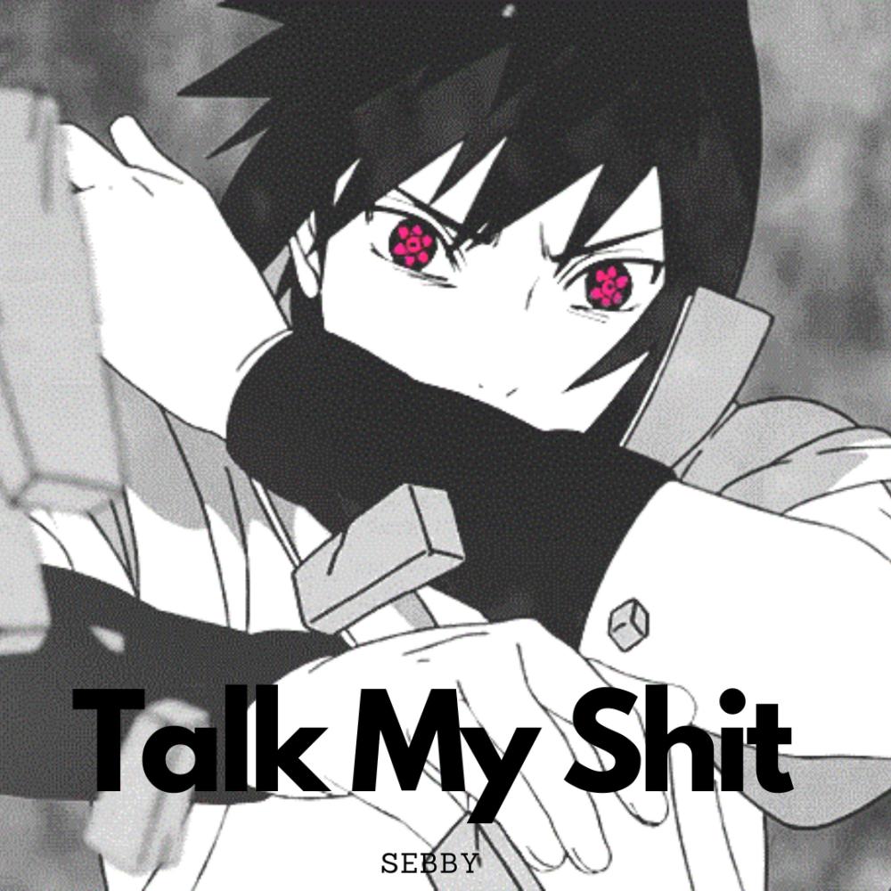 Talk My Shit (Explicit)