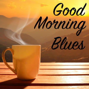 Various Artists的專輯Good Morning Blues